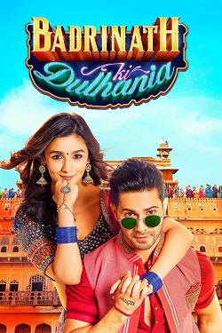 Badrinath Ki Dulhania (2017) Hindi Full Movie BluRay ESubs 1080p 720p 480p Download