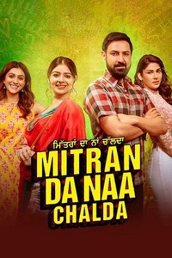 Mitran Da Naa Chalda (2023) Punjabi Full Movie WEB-DL ESubs 1080p 720p 480p Download