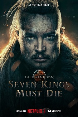 The Last Kingdom - Seven Kings Must Die (2023) Full Movie Dual Audio [Hindi-English] WEBRip ESubs 1080p 720p 480p Download