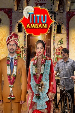 Titu Ambani (2022) Hindi Full Movie WEBRip 1080p 720p 480p Download